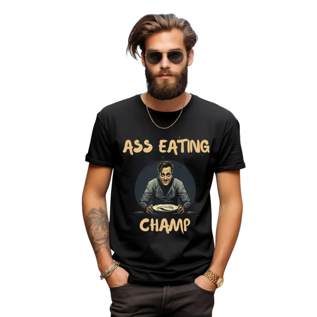 Ass Eating Champ: Funny Humorous T-Shirt - Black Threadz