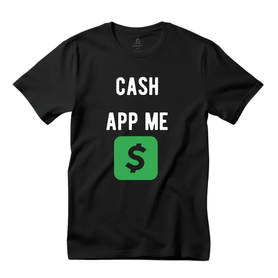 Cash App Me: Stylish Money Request T-Shirt - Black Threadz