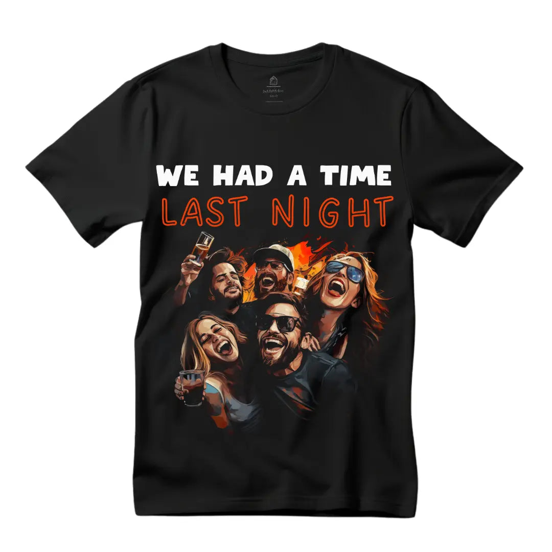 We Had a Time Last Night: Friends' Night Out T-Shirt - Black Threadz