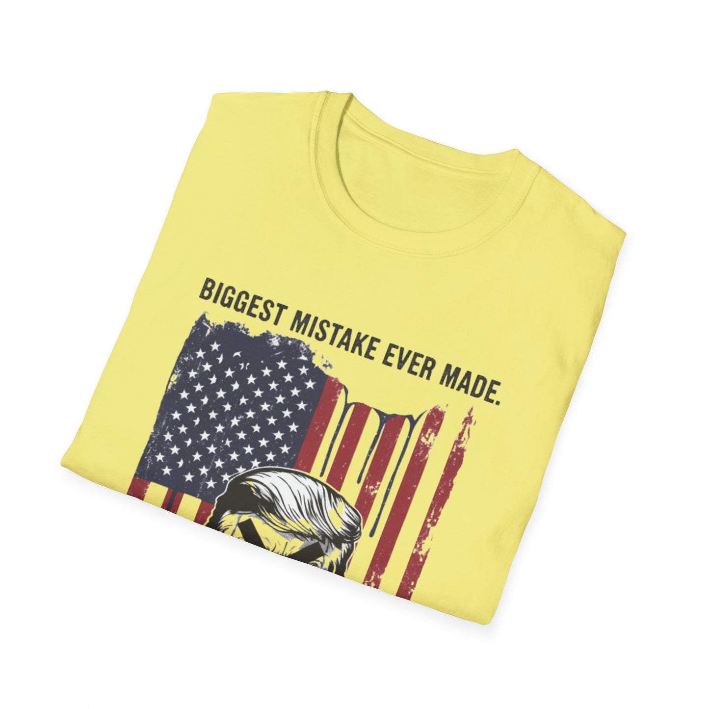 Anti Trump Biggest Mistake Tee