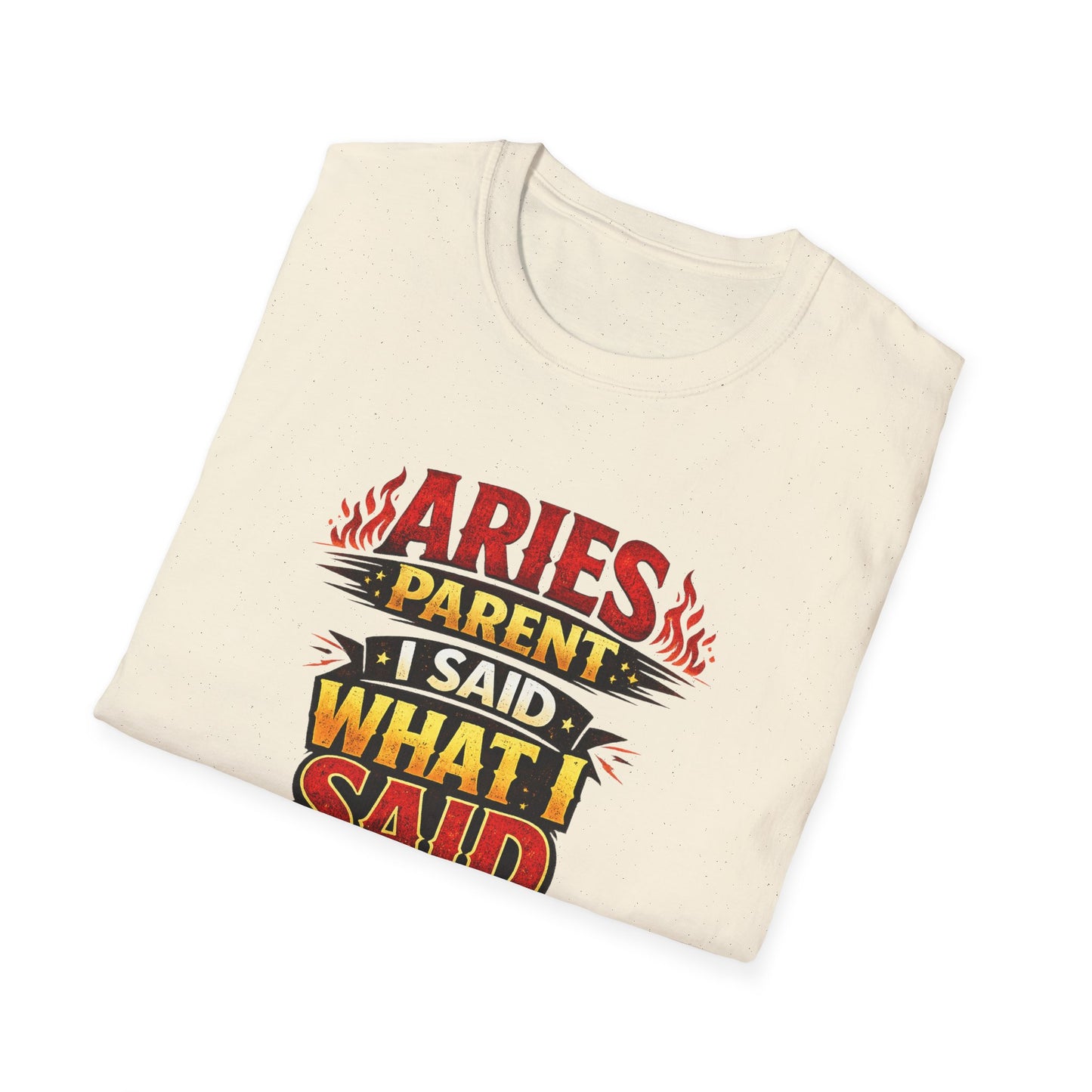 Aries Parent T-Shirt – “I Said What I Said” Funny Zodiac Mom Dad Tee | Bold Aries Personality Shirt | Astrology Gift