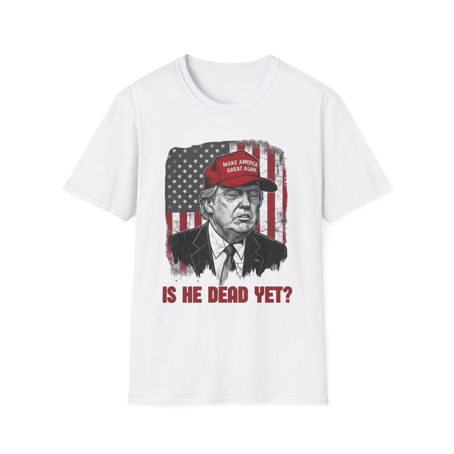 Is He Dead Yet? Anti-Trump T-Shirt | Dark Humor Political Protest Tee