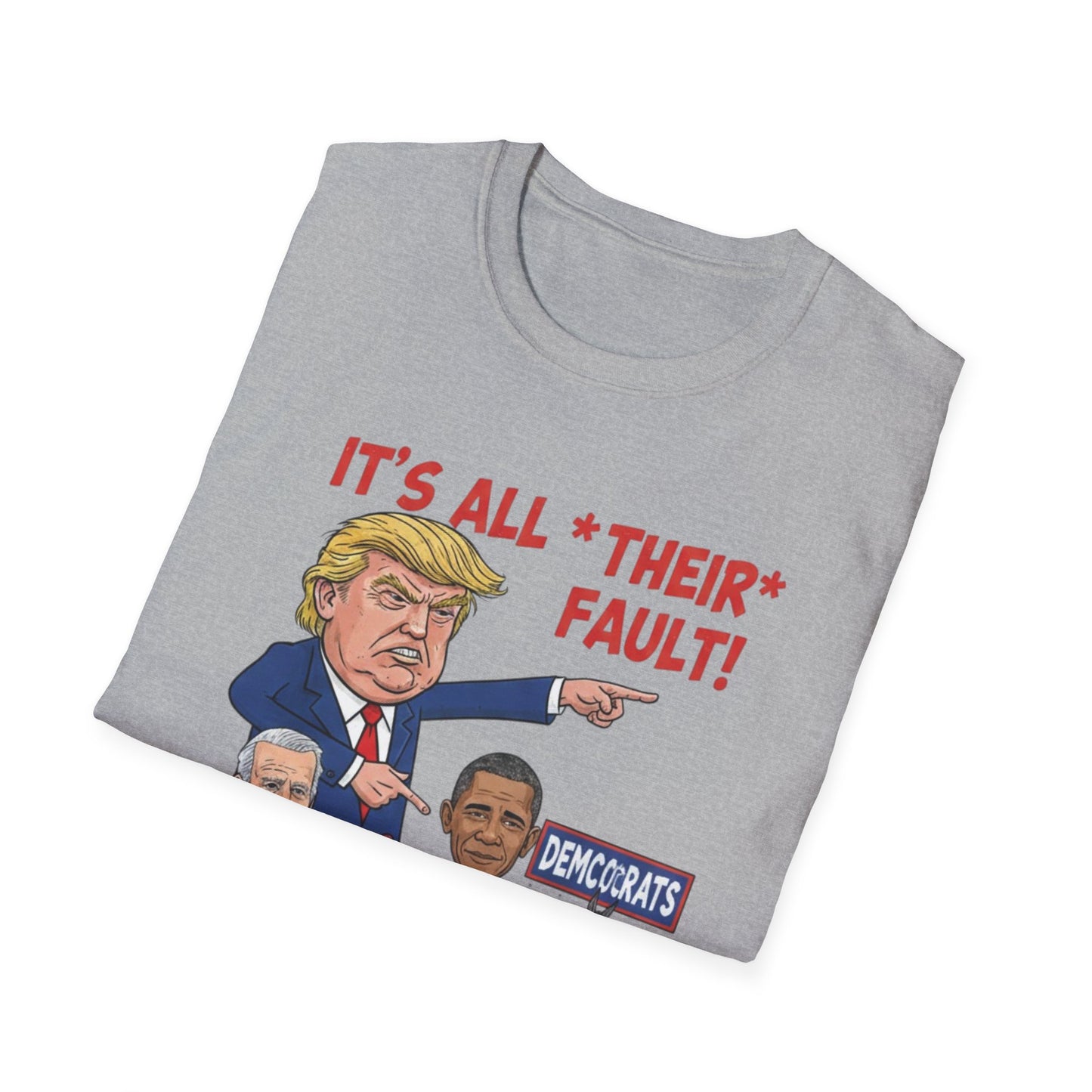 It's All Their Fault Anti-Trump T-Shirt | Satirical Political Parody Tee