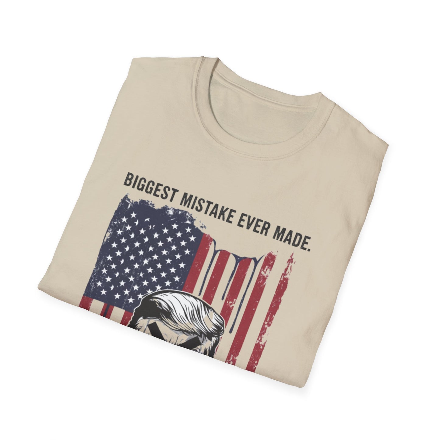 Anti Trump Biggest Mistake Tee