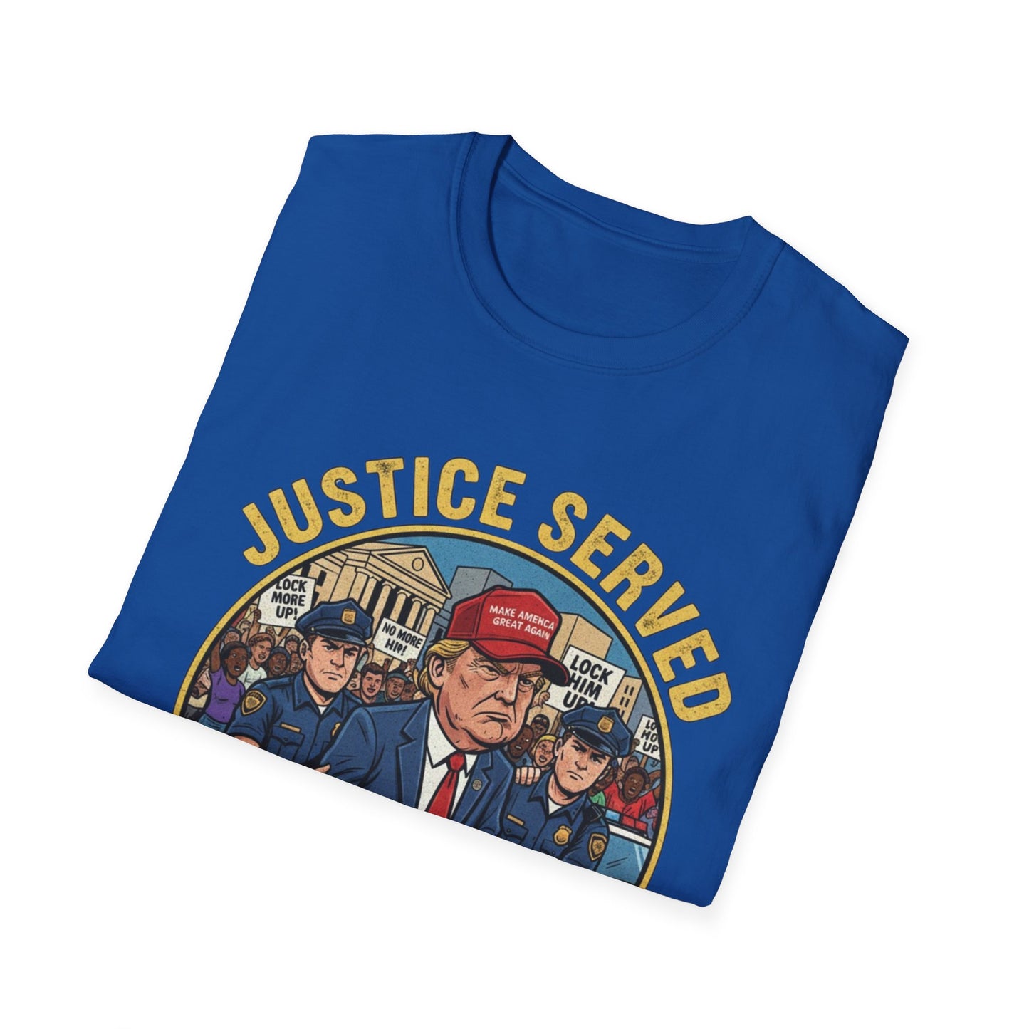 Justice Served Anti-Trump Arrest T-Shirt | No Kings & Accountability Tee