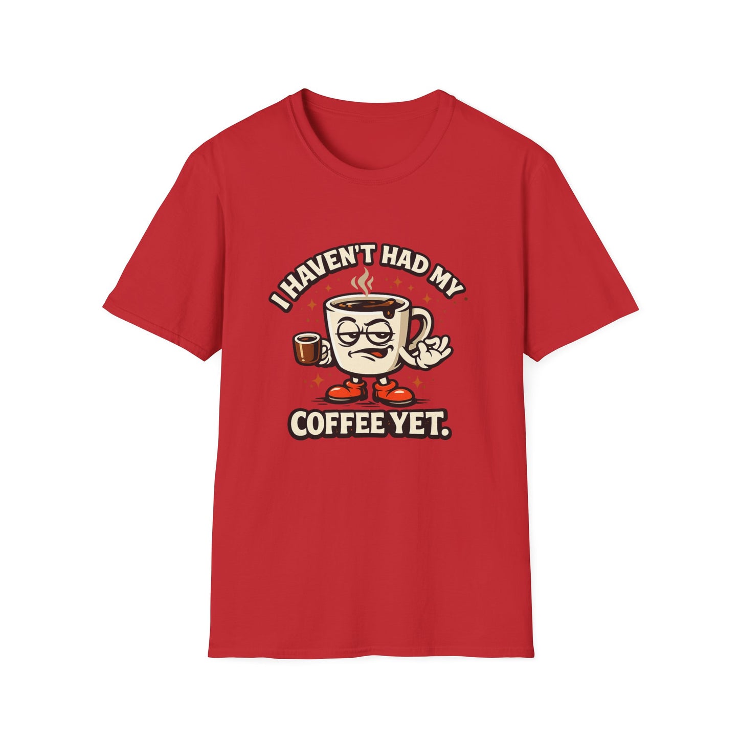 Funny Coffee T-Shirt – “I Haven’t Had My Coffee Yet” Graphic Tee – Sarcastic Morning Humor Shirt – Unisex Caffeine Lover Top