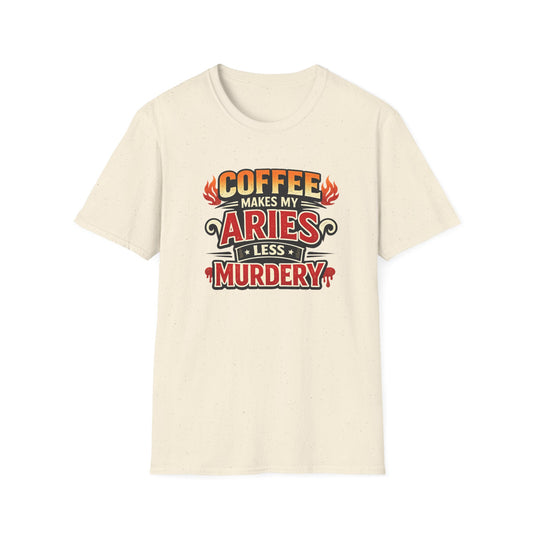 Coffee Makes My Aries Less Murdery T-Shirt – Funny Aries Coffee Lover Shirt, Astrology Zodiac Graphic Tee, Aries Birthday Gift for Men & Women