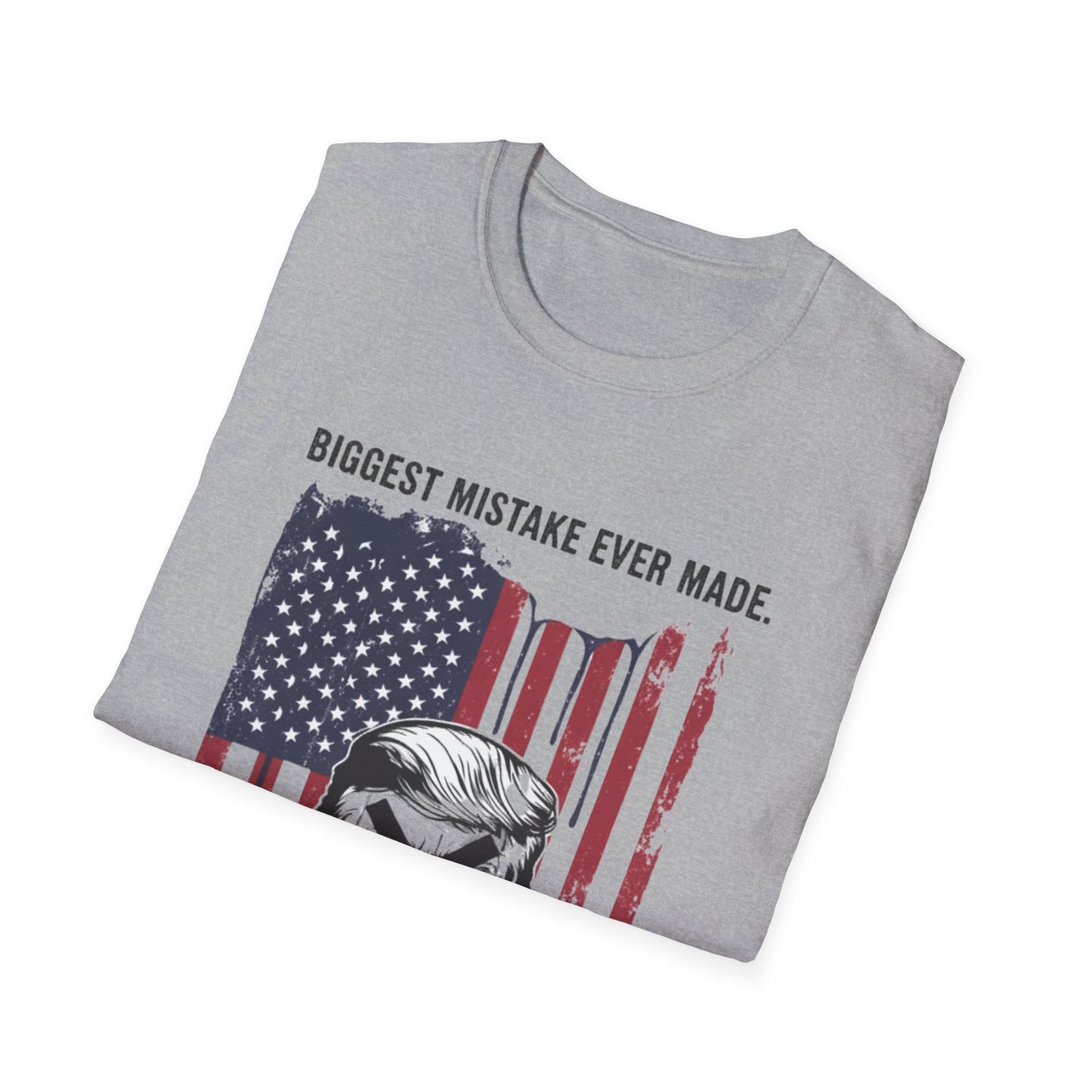 Anti Trump Biggest Mistake Tee