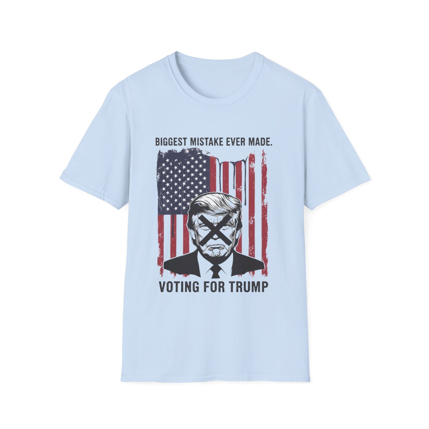 Anti Trump Biggest Mistake Tee