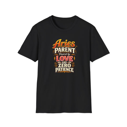 Aries Parent T-Shirt – Powered by Love & Zero Patience Funny Zodiac Mom Dad Tee | Bold Aries Personality Shirt | Astrology Gift
