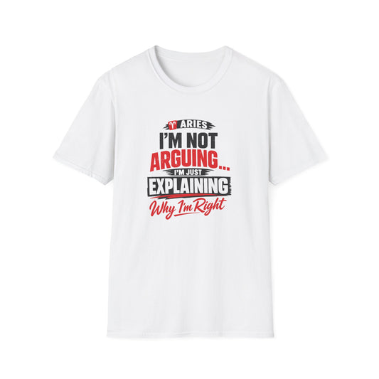 Aries I’m Not Arguing I’m Just Explaining Why I’m Right T-Shirt – Funny Aries Zodiac Shirt, Astrology Graphic Tee, Aries Birthday Gift for Men & Women