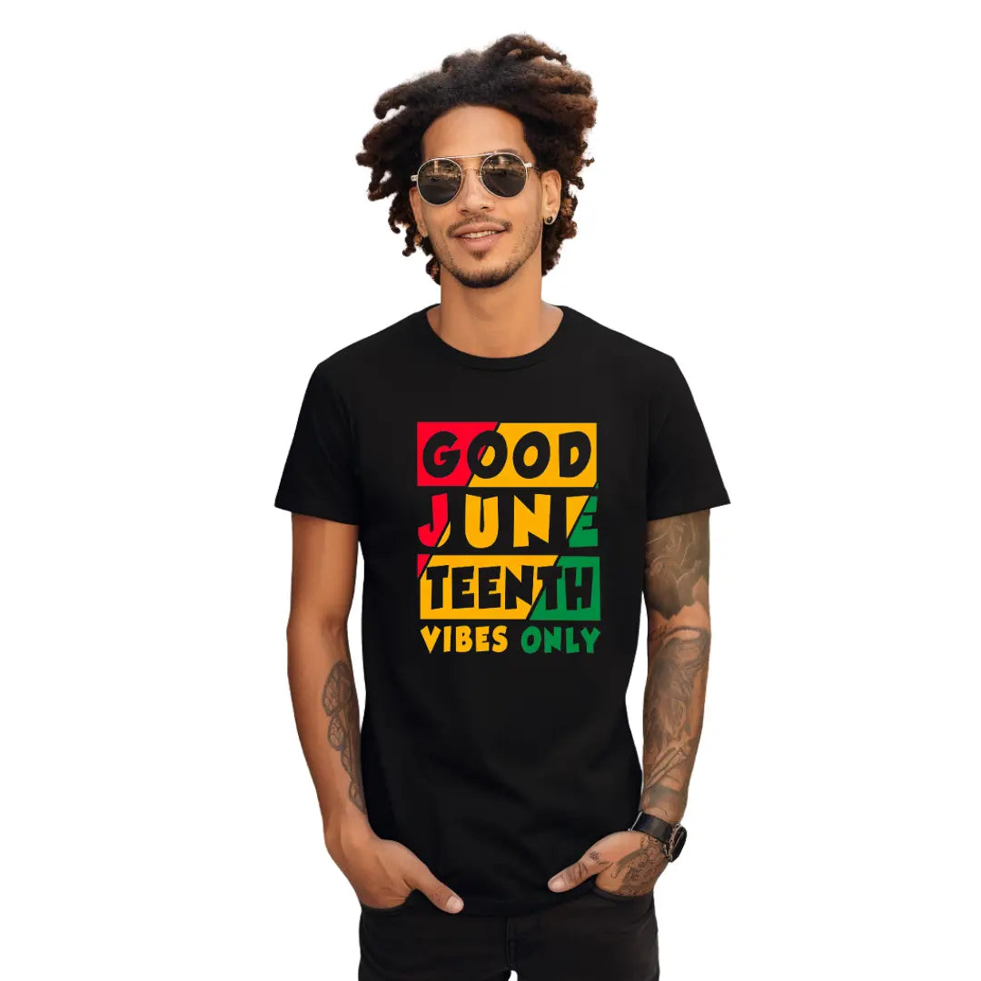 Good Vibes Embrace Freedom Juneteenth with Our Black T-Shirt: Freedom Celebration Edition - Black Threadz