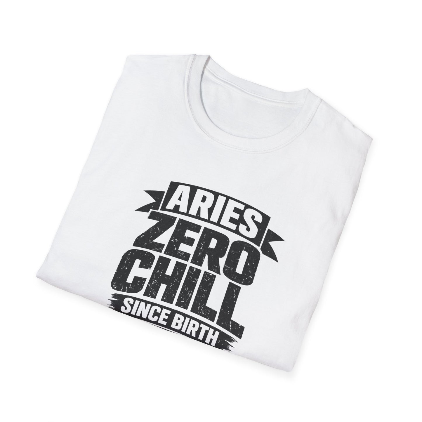 Aries Zero Chill Since Birth T-Shirt – Funny Aries Zodiac Shirt, Bold Astrology Graphic Tee, Aries Birthday Gift for Men & Women