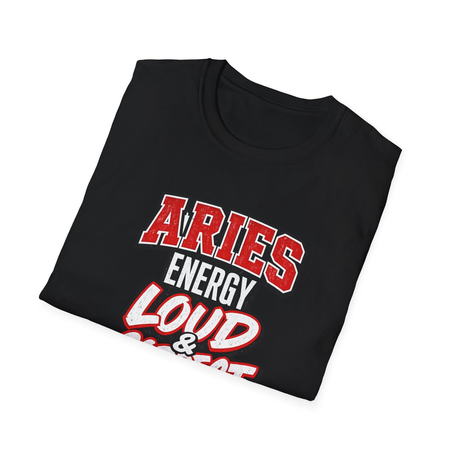 Aries Energy Loud & Correct T-Shirt – Funny Aries Zodiac Shirt, Bold Astrology Graphic Tee, Aries Birthday Gift for Men & Women