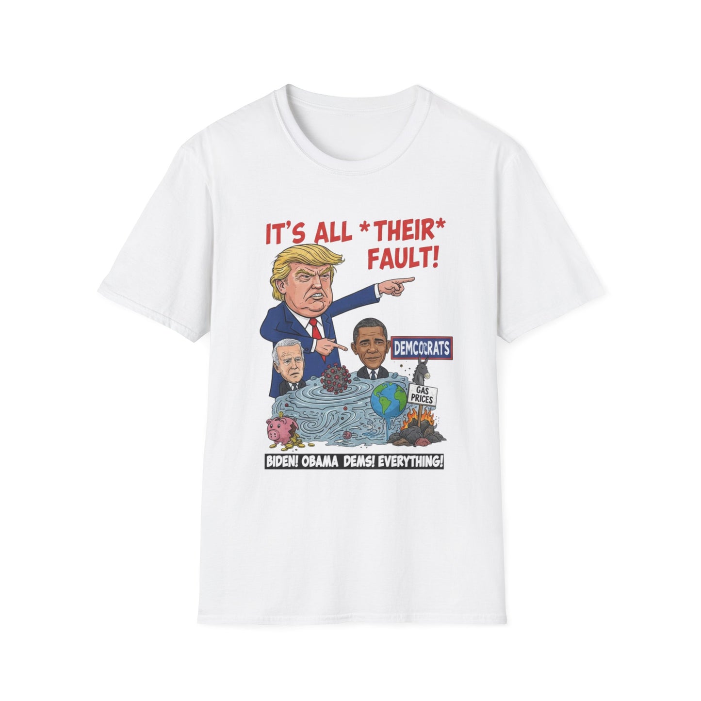 It's All Their Fault Anti-Trump T-Shirt | Satirical Political Parody Tee