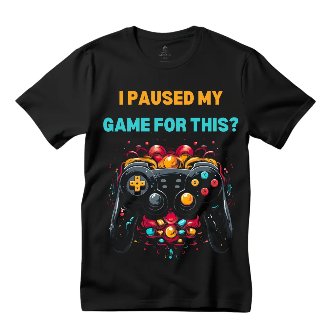 Humorous Gaming T-Shirt - 'I Paused My Game for This' Statement Tee - Black Threadz