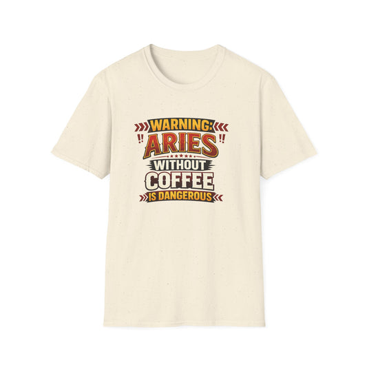 Warning Aries Without Coffee Is Dangerous T-Shirt – Funny Aries Coffee Lover Shirt, Astrology Zodiac Graphic Tee, Aries Birthday Gift for Men & Women