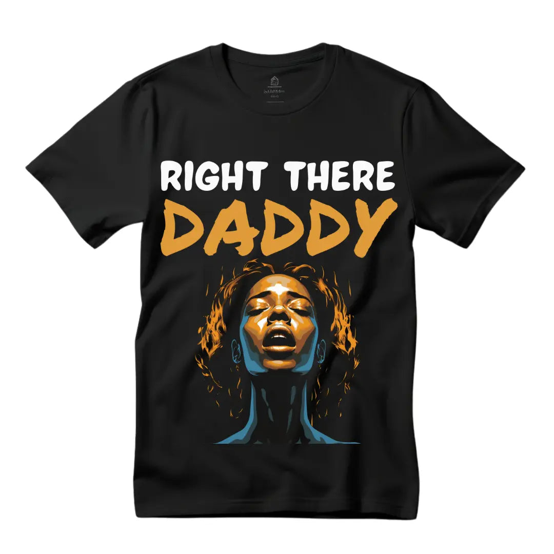 Right There, Daddy' Playful T-Shirt - A Witty and Whimsical Statement Tee - Black Threadz