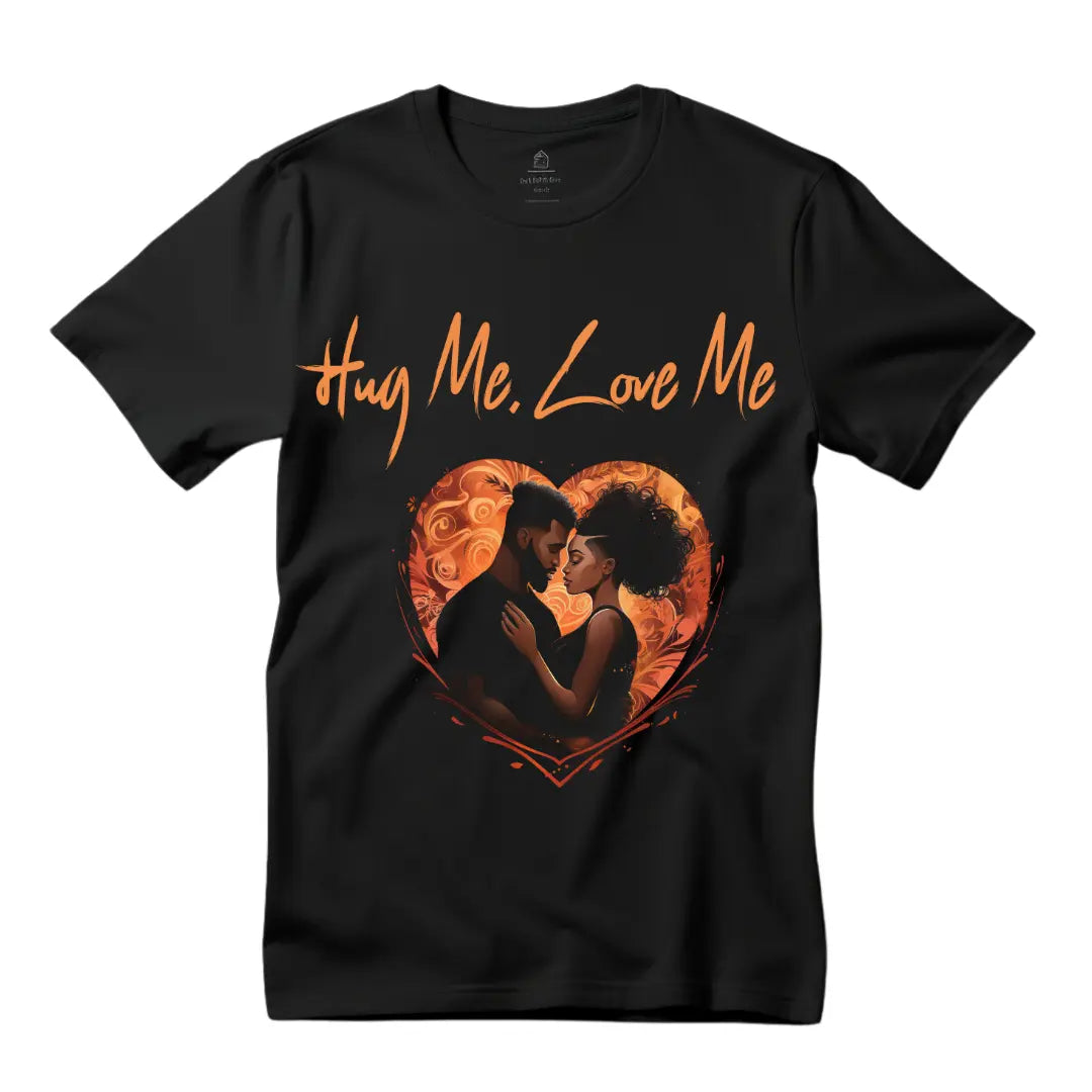 Hug Me, Love Me: Embraced Black Couple Valentine's Day T-Shirt for a Heartwarming Celebration - Black Threadz