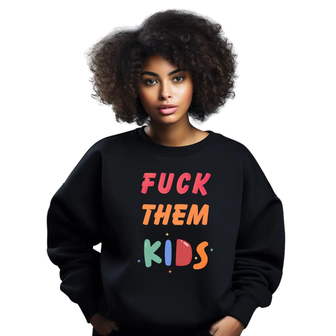 F Them Kids Sweatshirt: Embrace Self-Expression in Style - Black Threadz