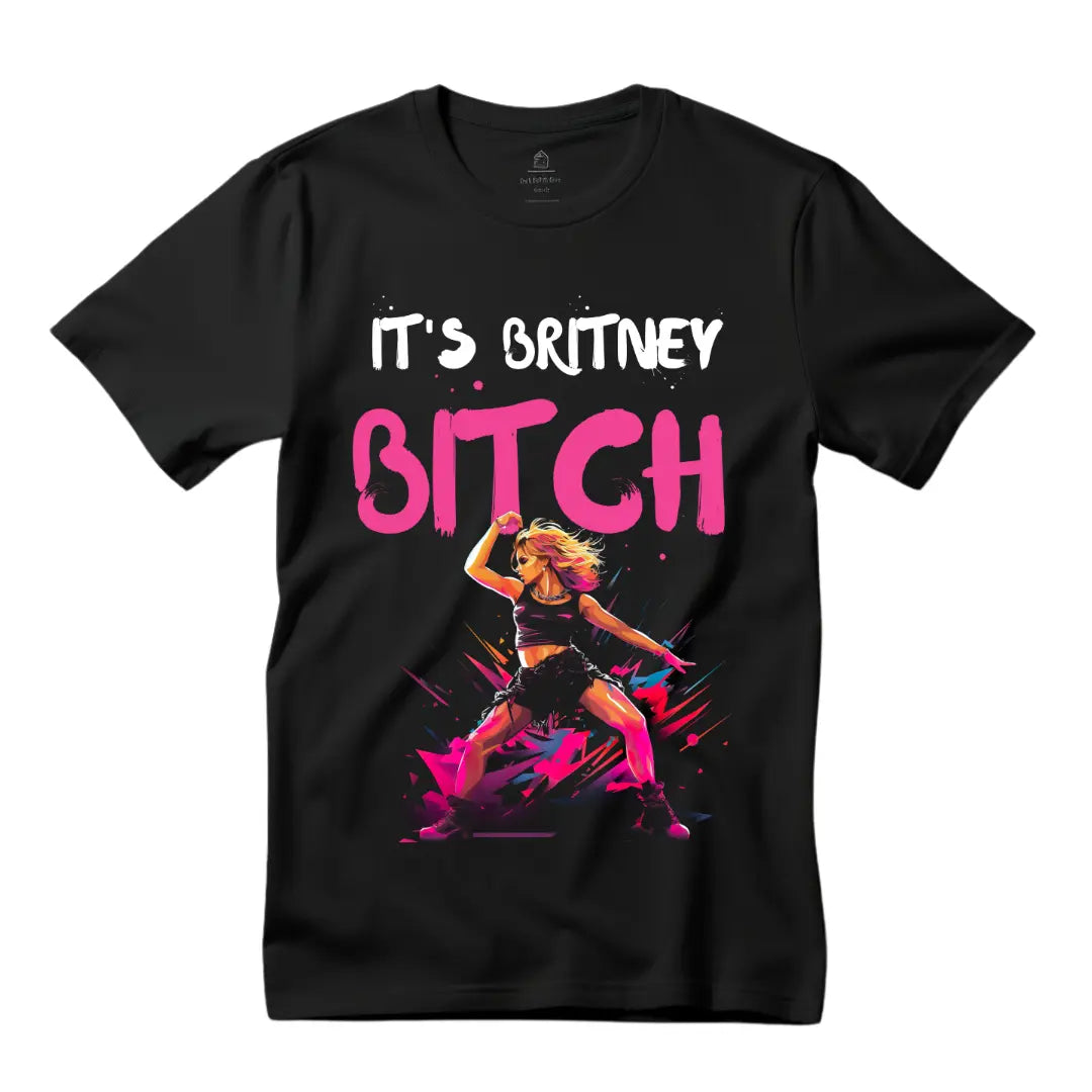 Britney Spears Fan Shirt- It's Britney B*tch - Black Threadz