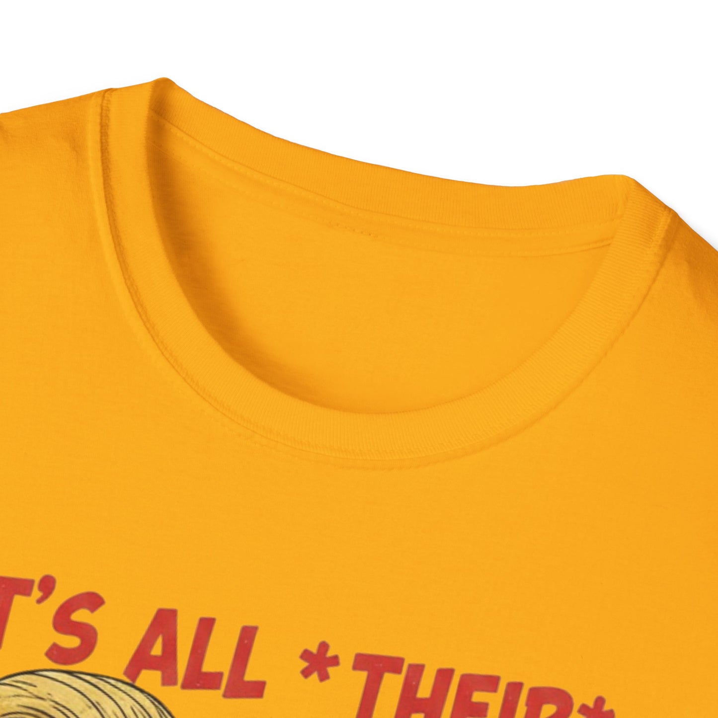 It's All Their Fault Anti-Trump T-Shirt | Satirical Political Parody Tee