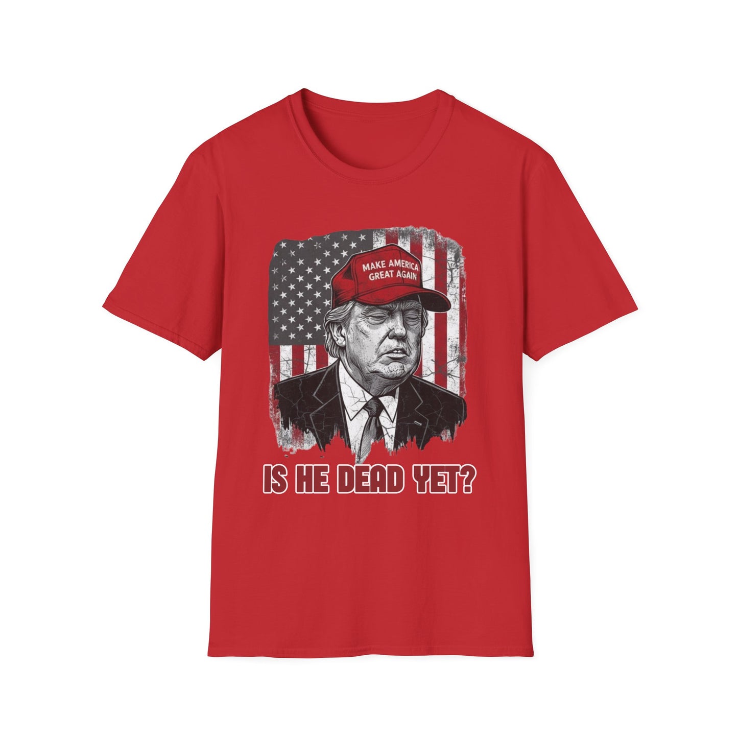 Is He Dead Yet? Anti-Trump T-Shirt | Dark Humor Political Protest Tee