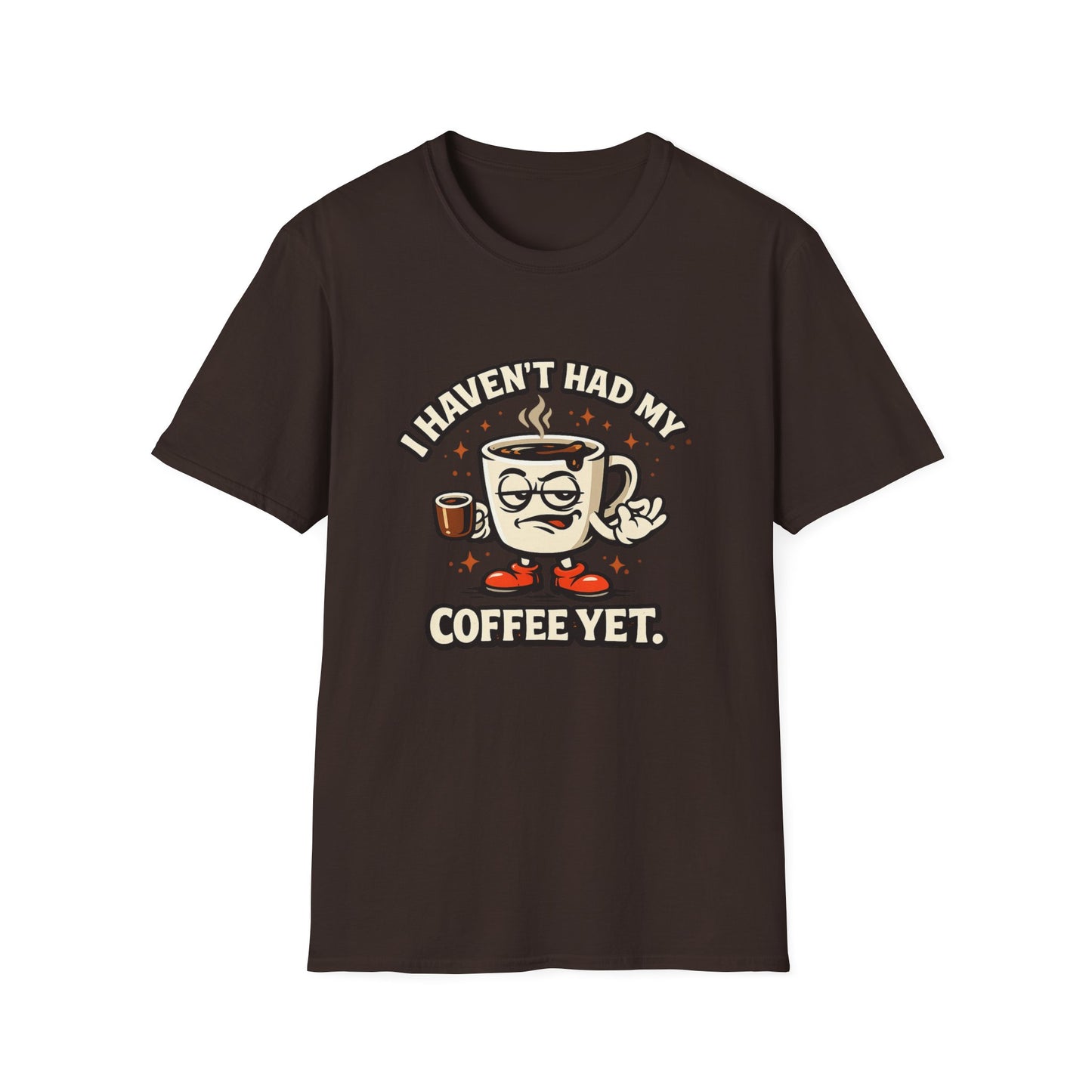 Funny Coffee T-Shirt – “I Haven’t Had My Coffee Yet” Graphic Tee – Sarcastic Morning Humor Shirt – Unisex Caffeine Lover Top