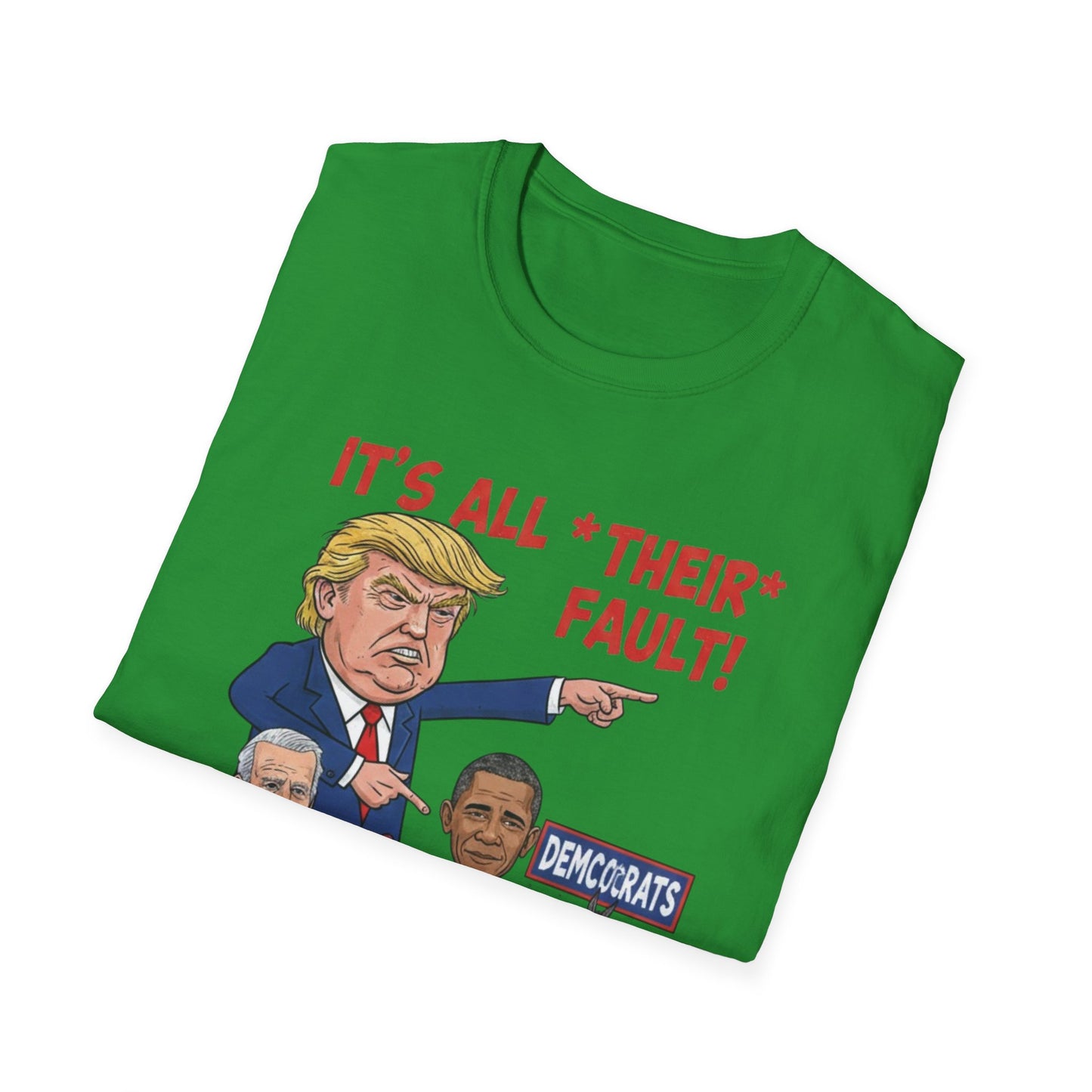 It's All Their Fault Anti-Trump T-Shirt | Satirical Political Parody Tee