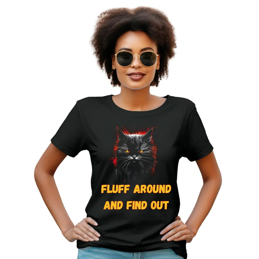 Fluff Around and Find Out Humorous T-Shirt - Embrace Bold Adventures - Black Threadz
