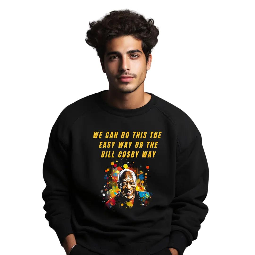Bill Cosby Way - Funny Sweatshirt - Black Threadz