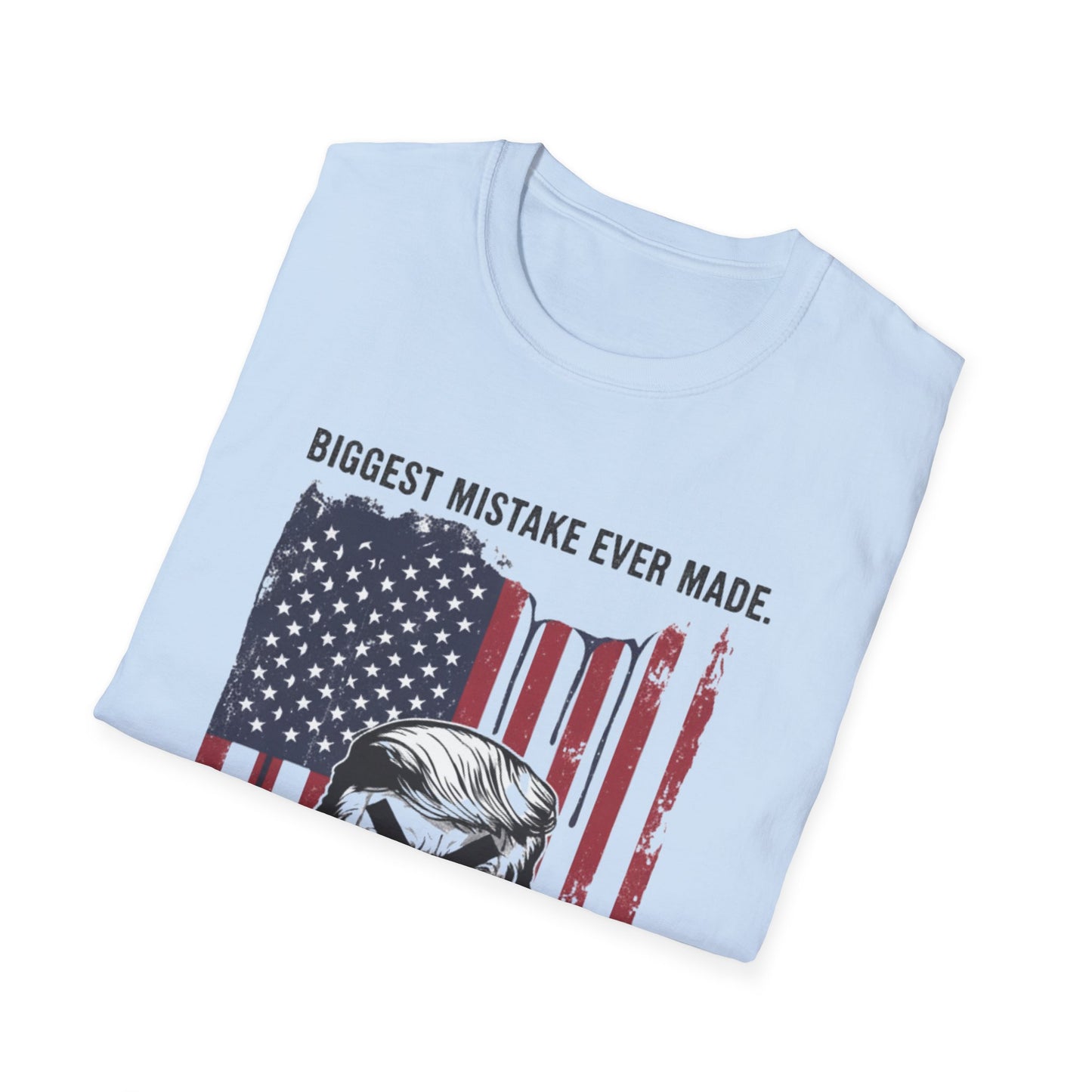 Anti Trump Biggest Mistake Tee