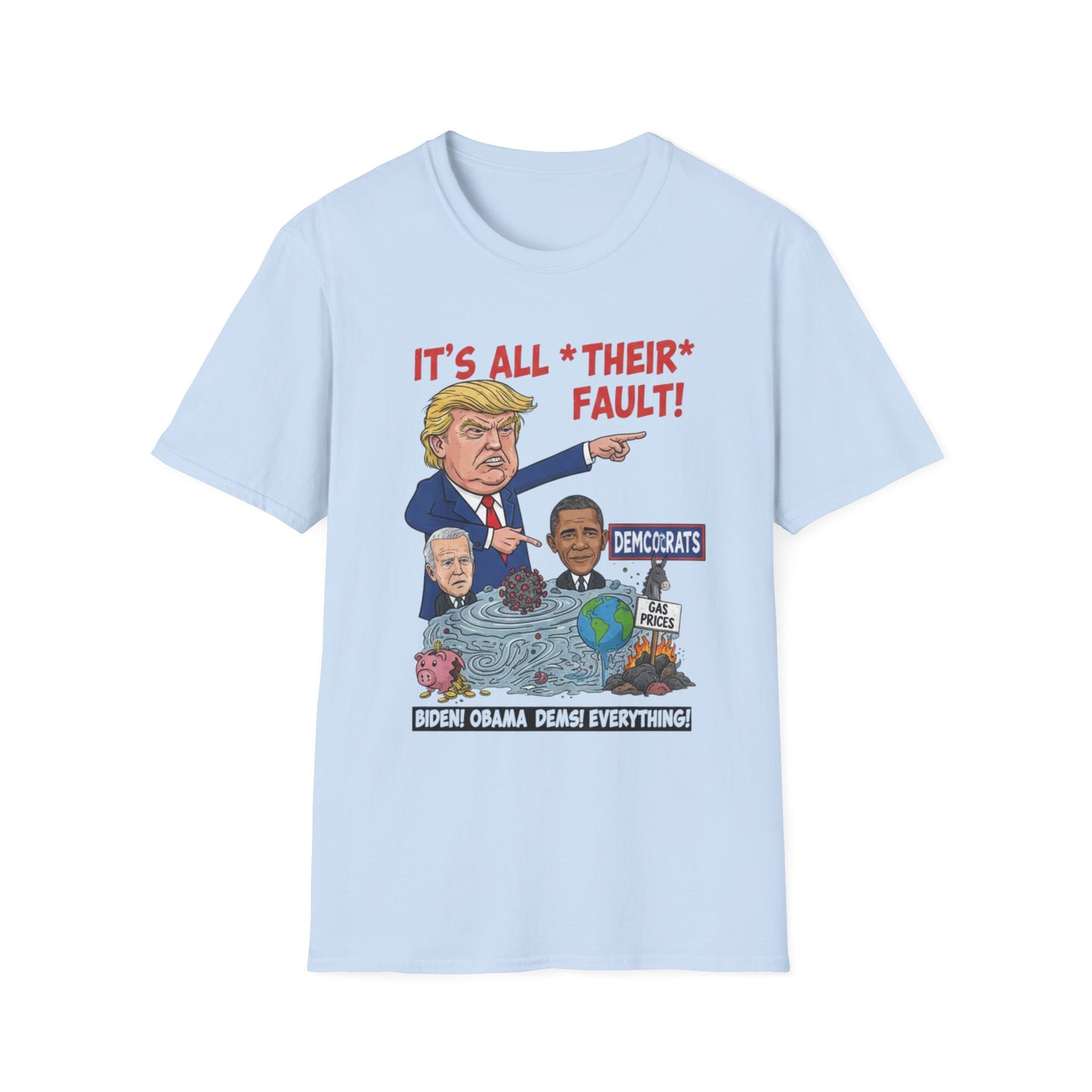 It's All Their Fault Anti-Trump T-Shirt | Satirical Political Parody Tee