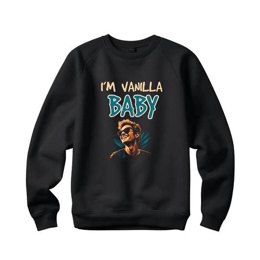 I'm Vanilla Baby Sweatshirt - Black Threadz