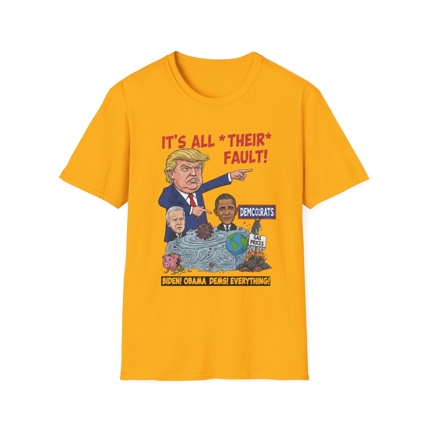 It's All Their Fault Anti-Trump T-Shirt | Satirical Political Parody Tee