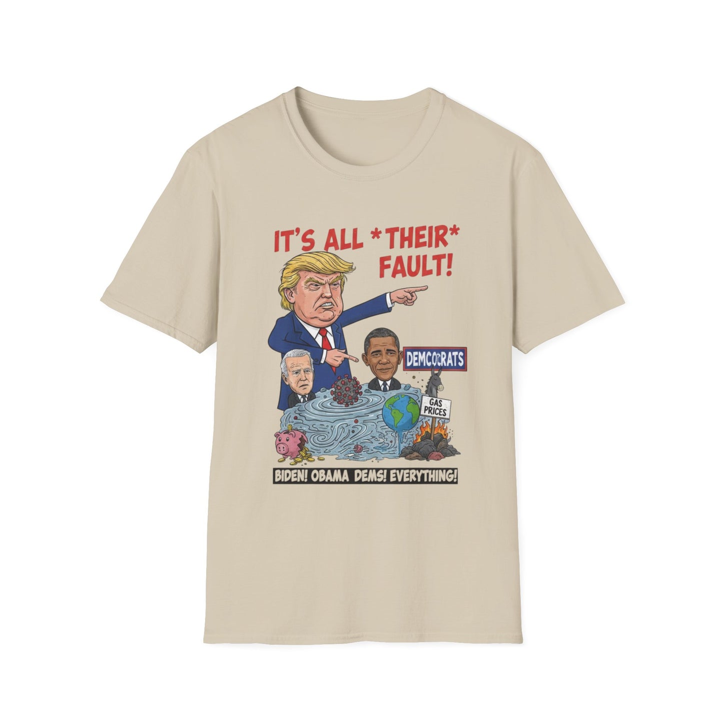 It's All Their Fault Anti-Trump T-Shirt | Satirical Political Parody Tee