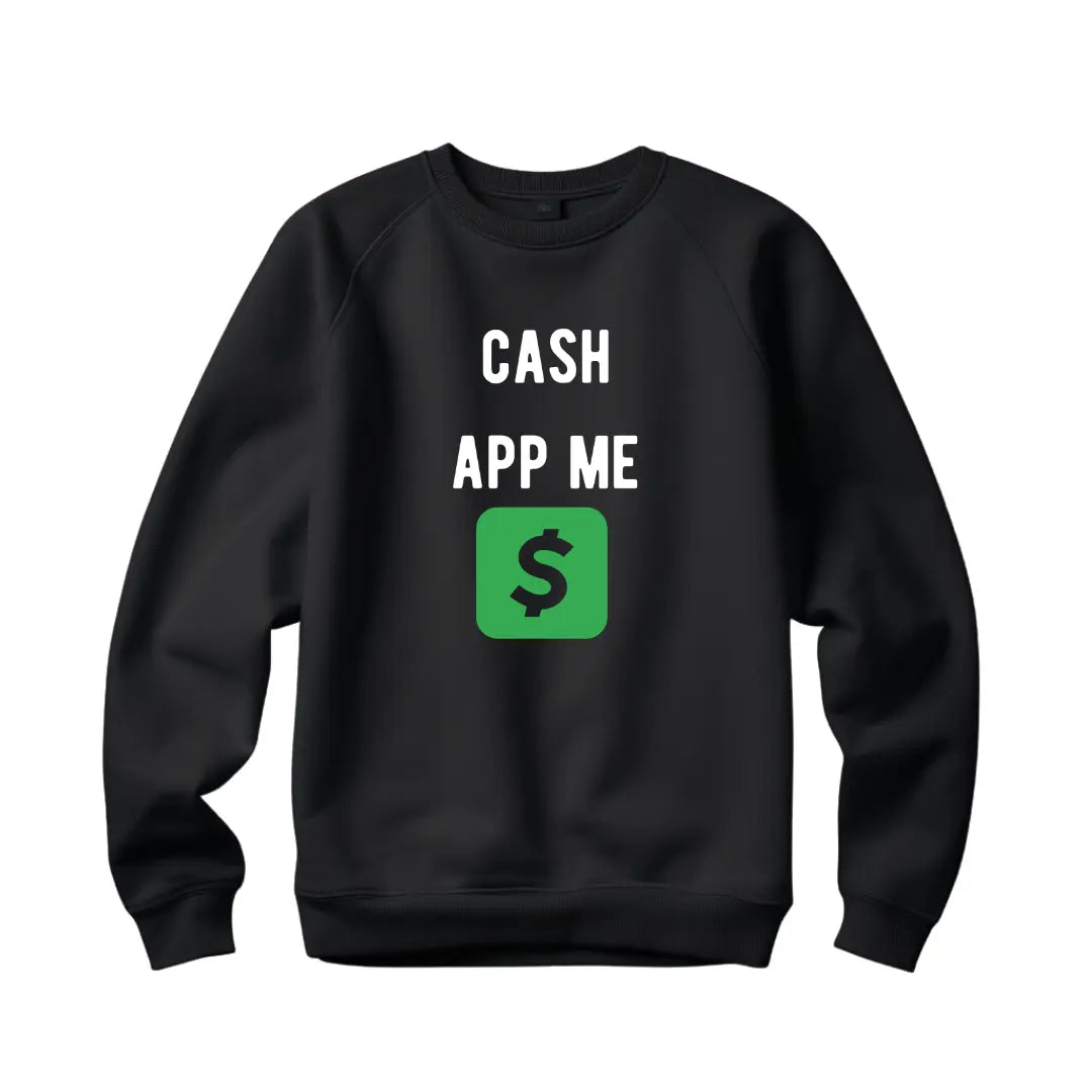 Cash App Me: Stylish Money Request Sweatshirt - Black Threadz
