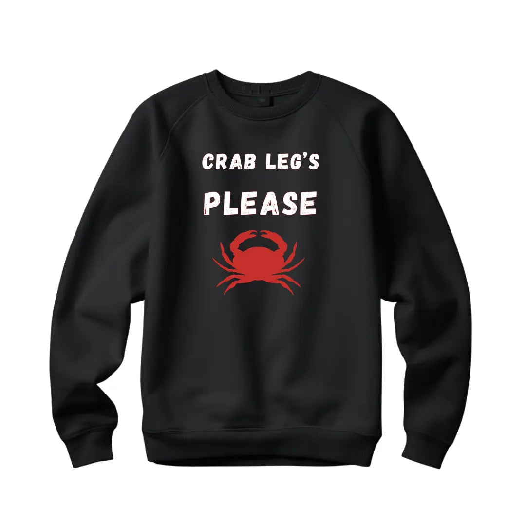 Crab Legs Please Sweatshirt: Embrace Seafood Cravings in Style - Black Threadz