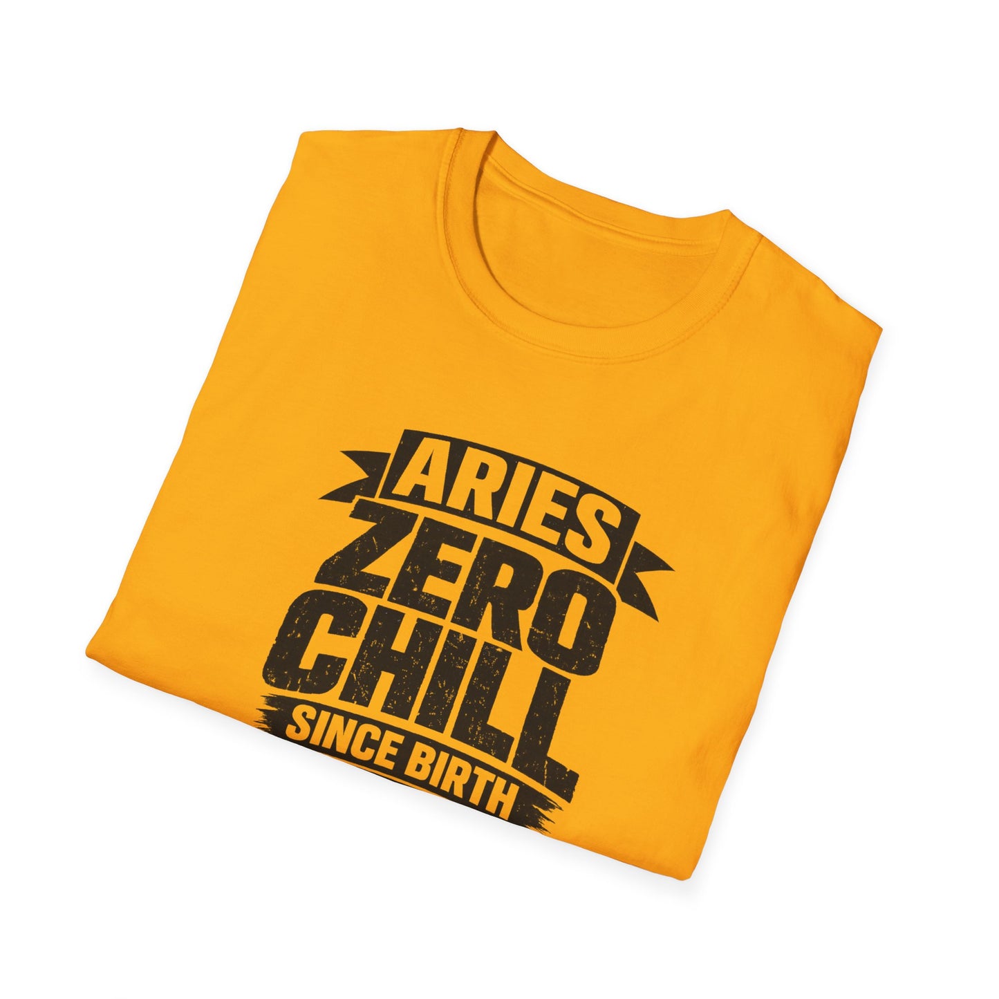 Aries Zero Chill Since Birth T-Shirt – Funny Aries Zodiac Shirt, Bold Astrology Graphic Tee, Aries Birthday Gift for Men & Women