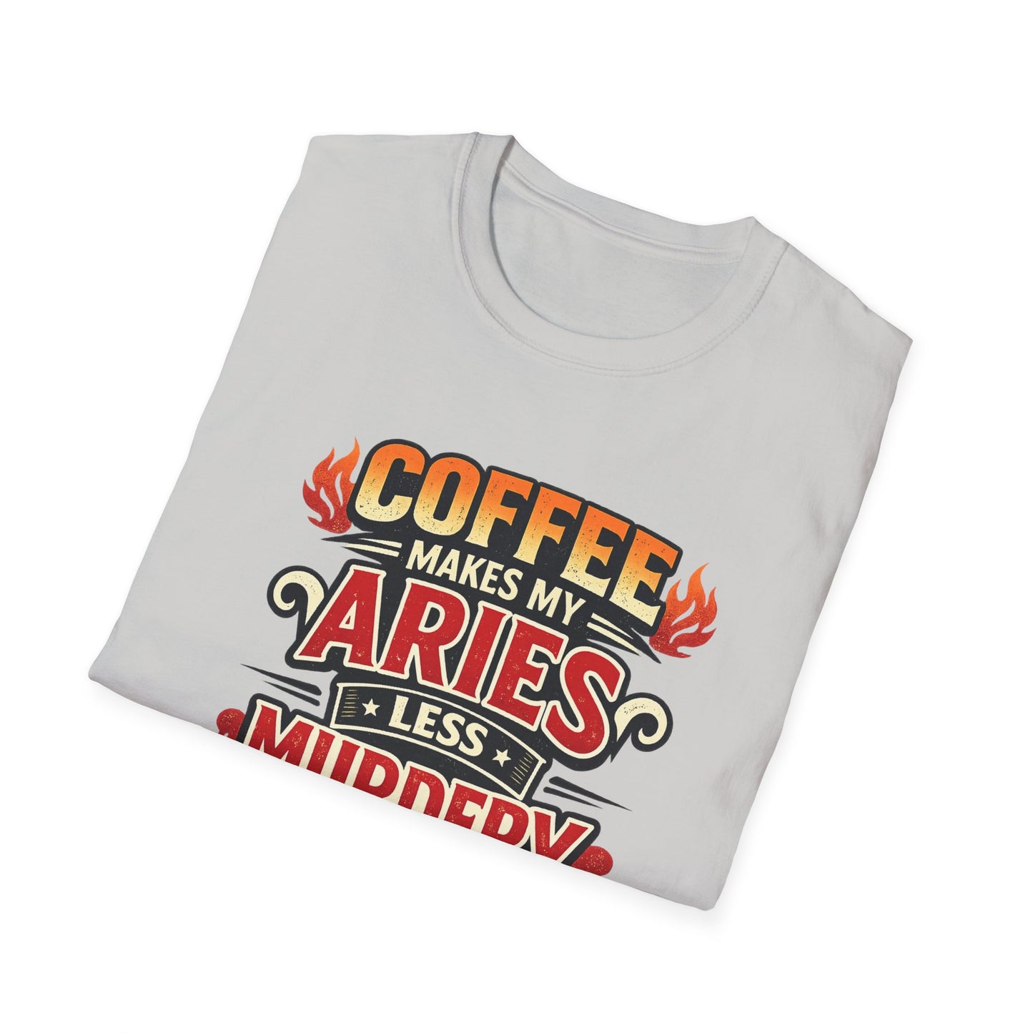 Coffee Makes My Aries Less Murdery T-Shirt – Funny Aries Coffee Lover Shirt, Astrology Zodiac Graphic Tee, Aries Birthday Gift for Men & Women