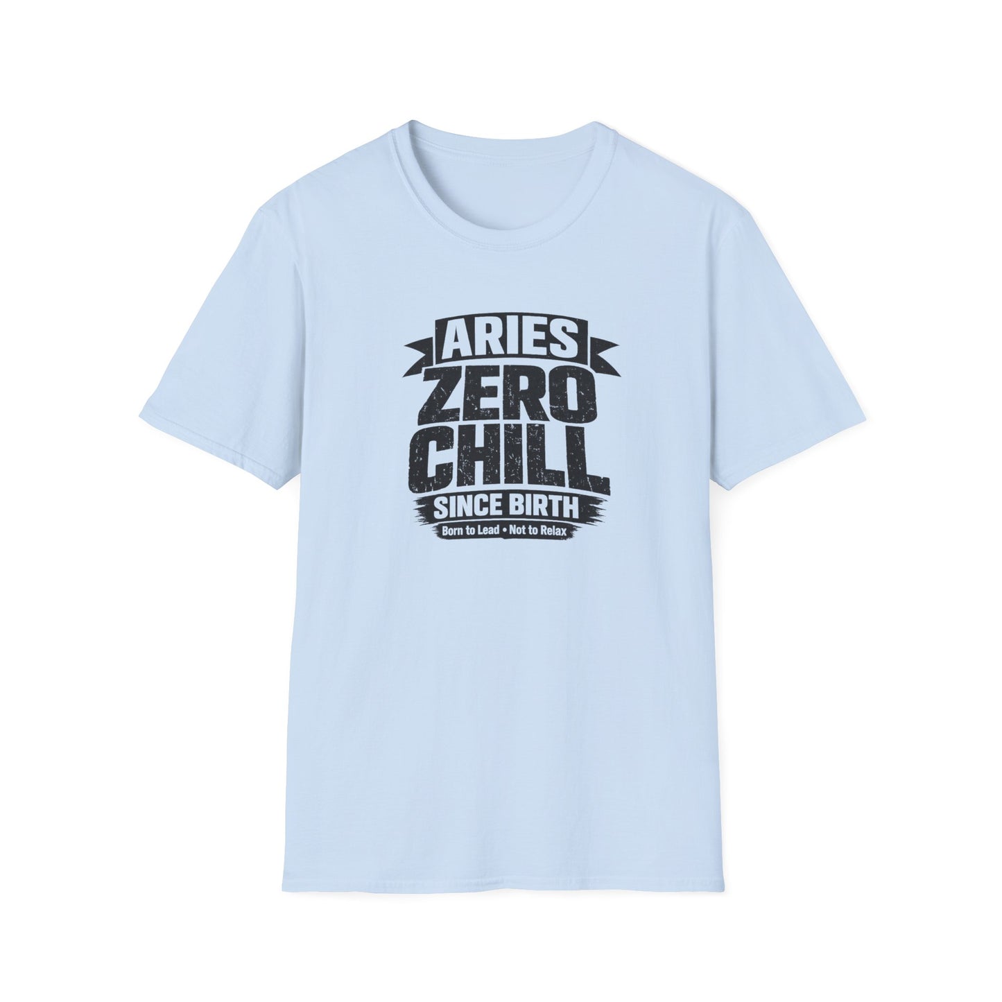 Aries Zero Chill Since Birth T-Shirt – Funny Aries Zodiac Shirt, Bold Astrology Graphic Tee, Aries Birthday Gift for Men & Women