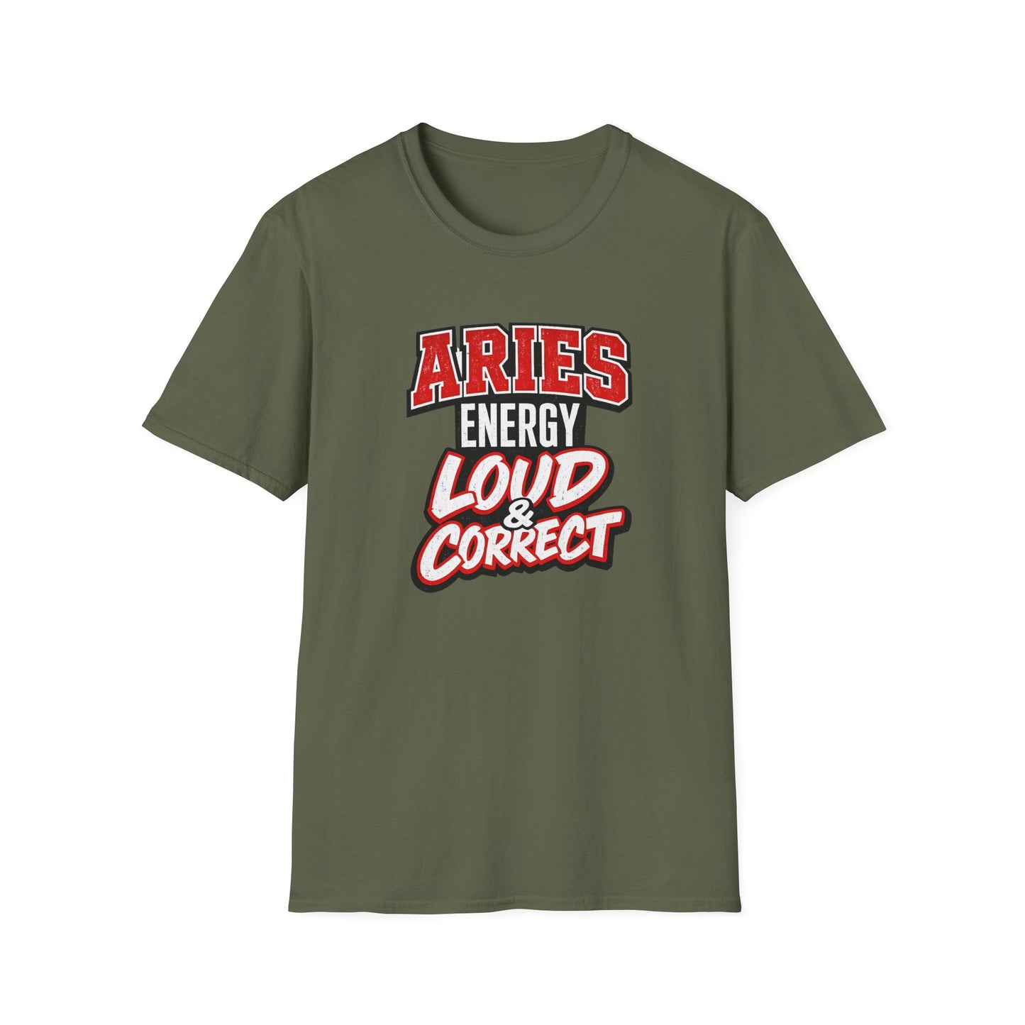 Aries Energy Loud & Correct T-Shirt – Funny Aries Zodiac Shirt, Bold Astrology Graphic Tee, Aries Birthday Gift for Men & Women