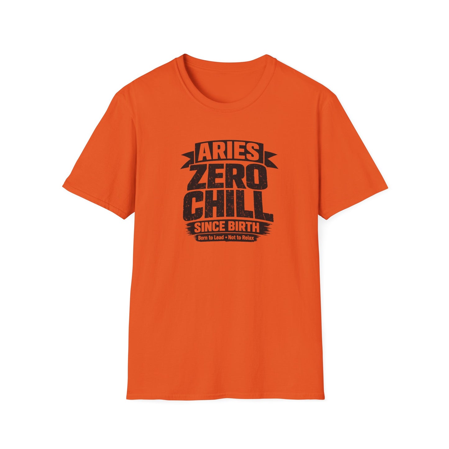 Aries Zero Chill Since Birth T-Shirt – Funny Aries Zodiac Shirt, Bold Astrology Graphic Tee, Aries Birthday Gift for Men & Women
