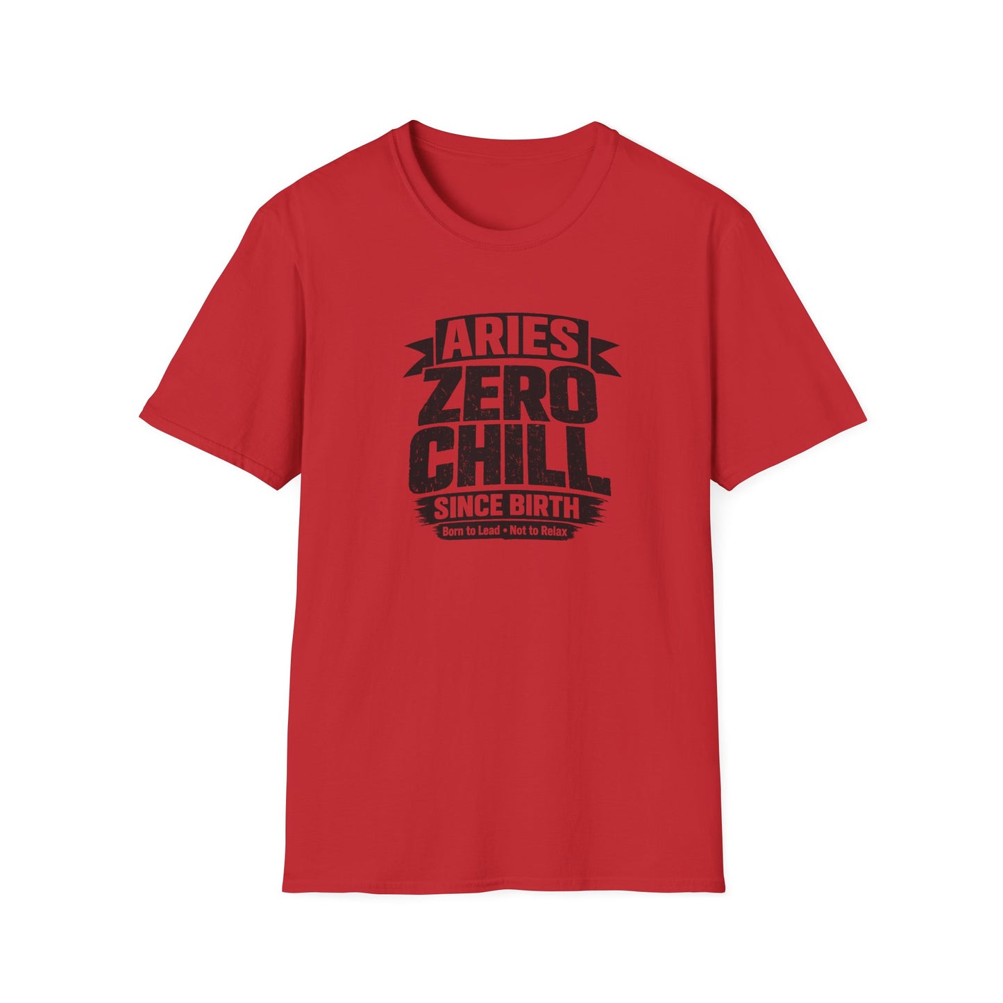 Aries Zero Chill Since Birth T-Shirt – Funny Aries Zodiac Shirt, Bold Astrology Graphic Tee, Aries Birthday Gift for Men & Women