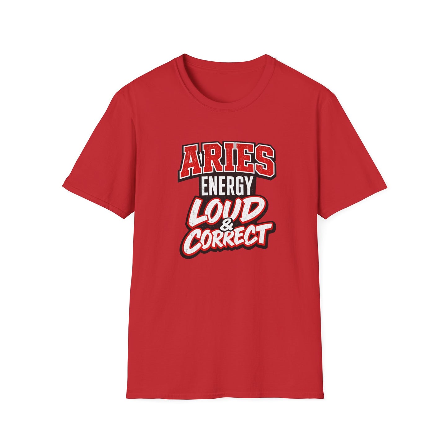 Aries Energy Loud & Correct T-Shirt – Funny Aries Zodiac Shirt, Bold Astrology Graphic Tee, Aries Birthday Gift for Men & Women