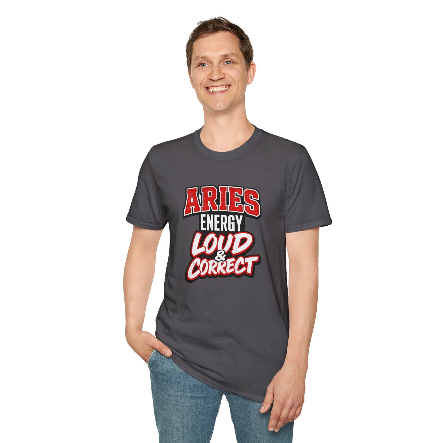 Aries Energy Loud & Correct T-Shirt – Funny Aries Zodiac Shirt, Bold Astrology Graphic Tee, Aries Birthday Gift for Men & Women