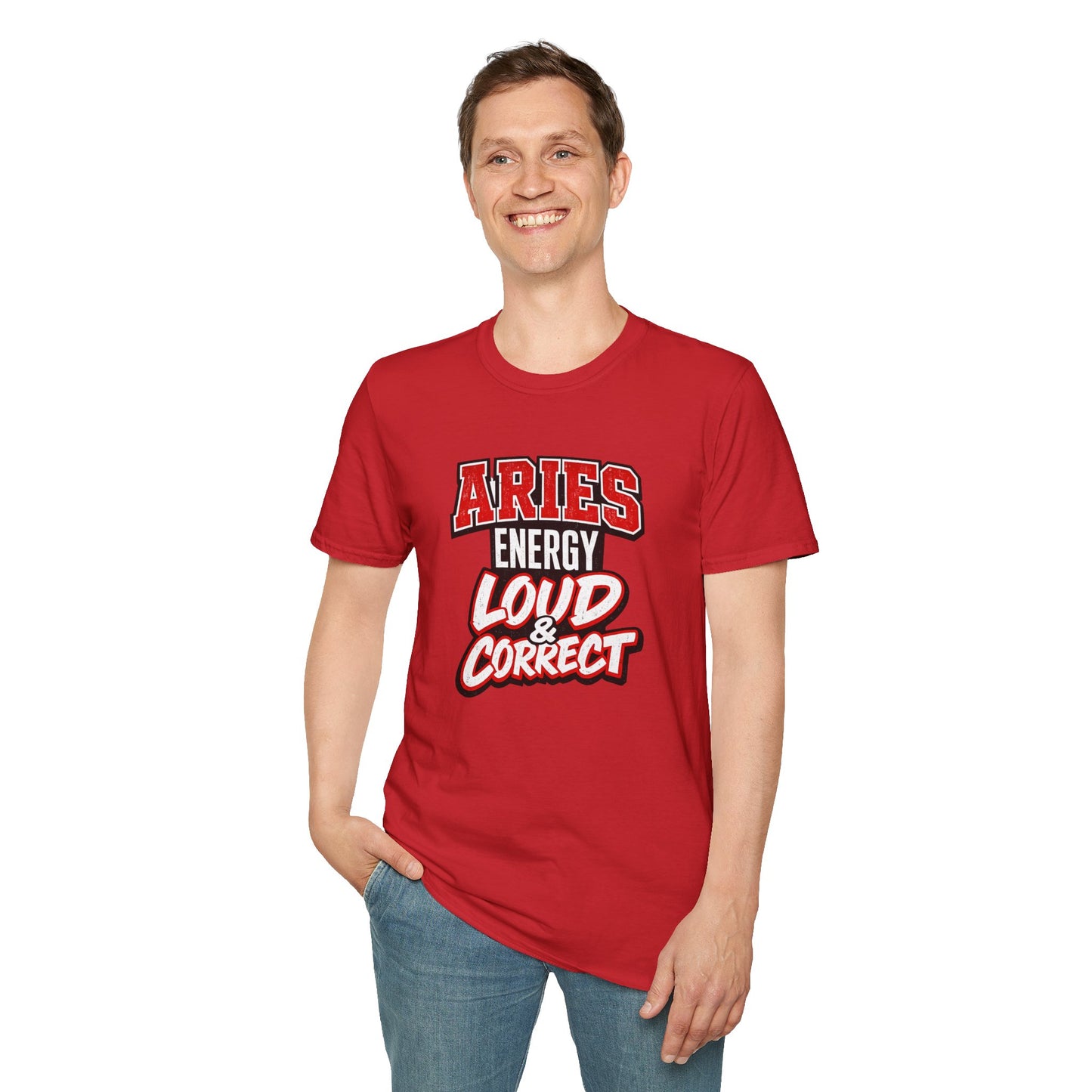 Aries Energy Loud & Correct T-Shirt – Funny Aries Zodiac Shirt, Bold Astrology Graphic Tee, Aries Birthday Gift for Men & Women