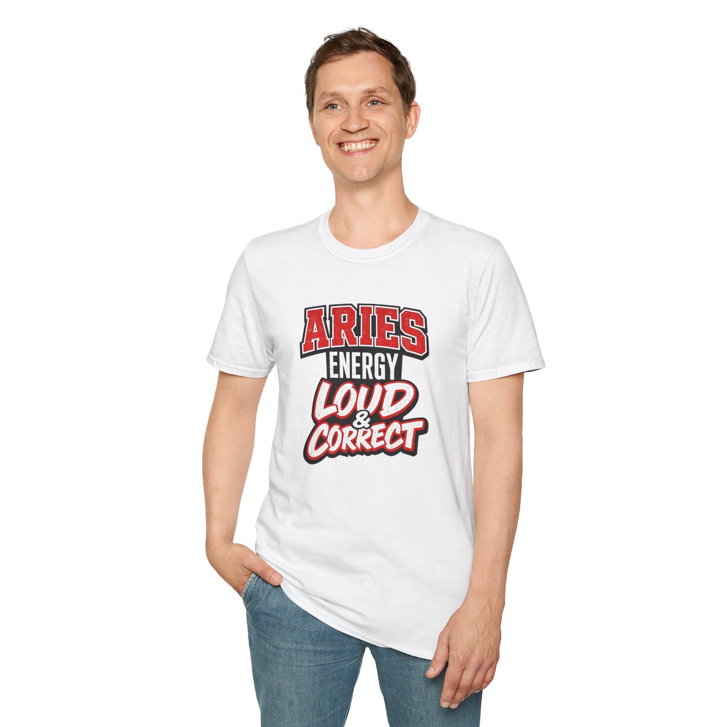 Aries Energy Loud & Correct T-Shirt – Funny Aries Zodiac Shirt, Bold Astrology Graphic Tee, Aries Birthday Gift for Men & Women